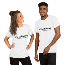 Load image into Gallery viewer, #StayStrong Short-Sleeve Unisex T-Shirt
