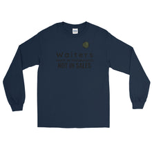 Load image into Gallery viewer, Waiters Work In Restaurants Not in Sales Long Sleeve Shirt
