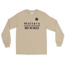 Load image into Gallery viewer, Waiters Work In Restaurants Not in Sales Long Sleeve Shirt