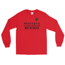 Load image into Gallery viewer, Waiters Work In Restaurants Not in Sales Long Sleeve Shirt