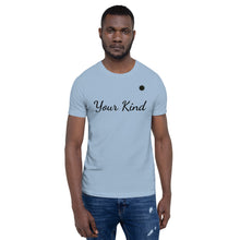 Load image into Gallery viewer, Your Kind Short-Sleeve Unisex Kindonyou T-Shirt