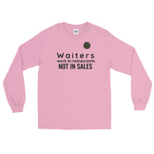 Load image into Gallery viewer, Waiters Work In Restaurants Not in Sales Long Sleeve Shirt