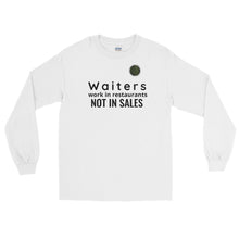 Load image into Gallery viewer, Waiters Work In Restaurants Not in Sales Long Sleeve Shirt