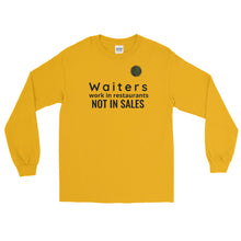 Load image into Gallery viewer, Waiters Work In Restaurants Not in Sales Long Sleeve Shirt