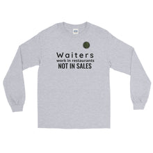Load image into Gallery viewer, Waiters Work In Restaurants Not in Sales Long Sleeve Shirt