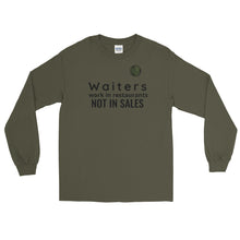 Load image into Gallery viewer, Waiters Work In Restaurants Not in Sales Long Sleeve Shirt