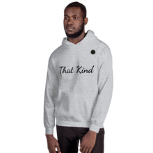 Load image into Gallery viewer, That Kind Unisex Hoodie Kindonyou