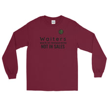 Load image into Gallery viewer, Waiters Work In Restaurants Not in Sales Long Sleeve Shirt