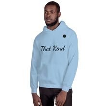 Load image into Gallery viewer, That Kind Unisex Hoodie Kindonyou