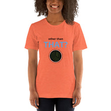 Load image into Gallery viewer, other than THAT? Auto Sales Wear Car Biz SPIFFS Short-Sleeve Unisex T-Shirt