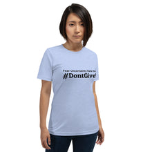 Load image into Gallery viewer, #DontGiveIn Short-Sleeve Unisex T-Shirt