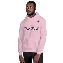 Load image into Gallery viewer, That Kind Unisex Hoodie Kindonyou