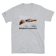 Load image into Gallery viewer, My Best Customers Short-Sleeve Unisex T-Shirt
