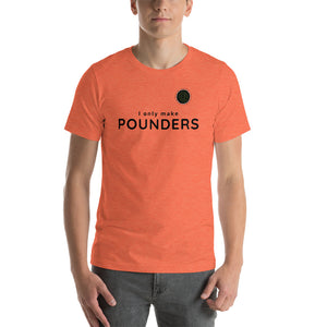 I only make POUNDERS Auto Sales Wear Car Biz SPIFFS Short-Sleeve Unisex T-Shirt